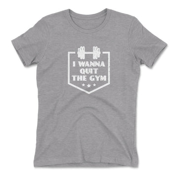I Wanna Quit The Gym Womens T-Shirt in Heather Grey color